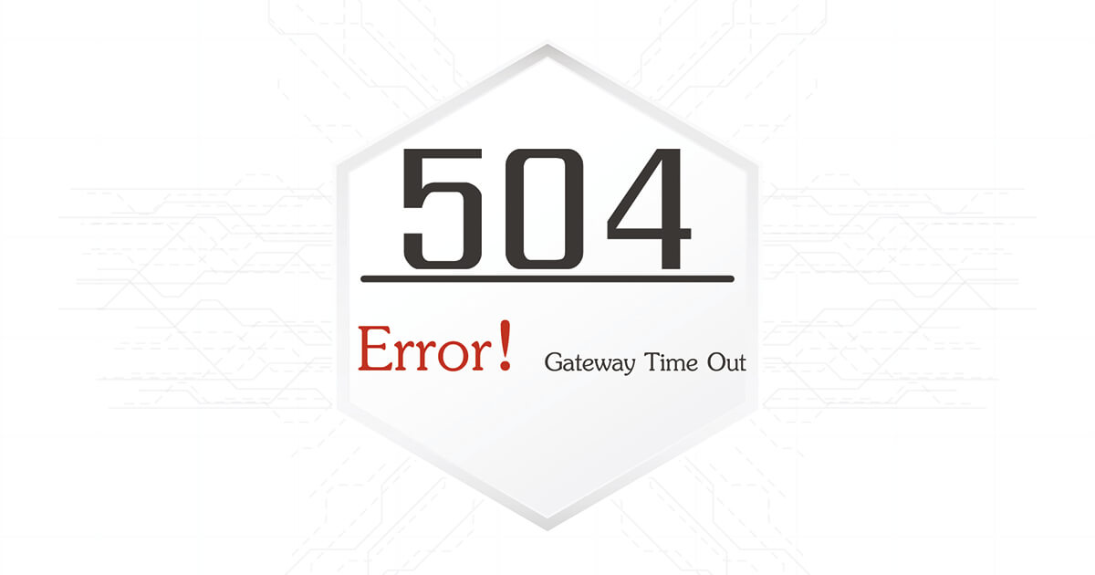 HTTP 504 Gateway Timeout: come risolvere l’errore 504