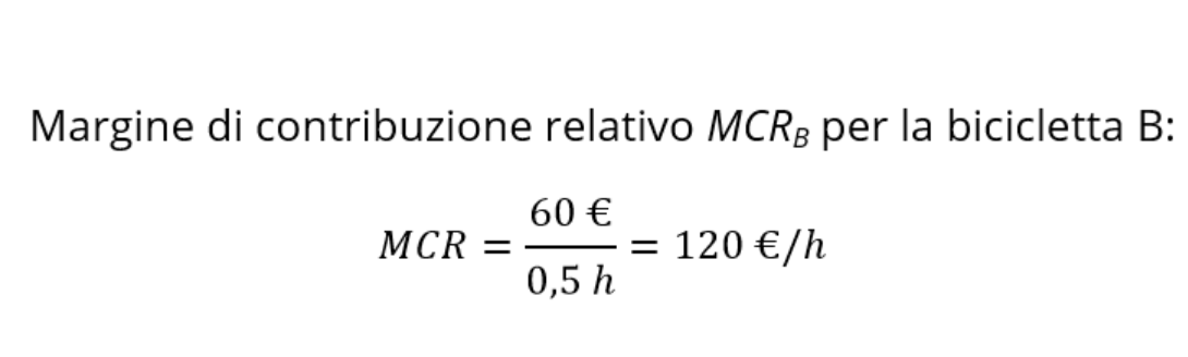 Margine di contribuzione relativo: esempio con bicicletta B Margine di contribuzione relativo: esempio con bicicletta B